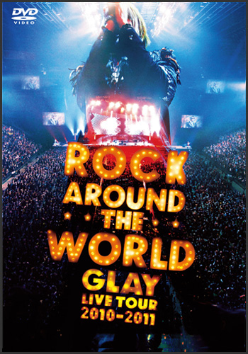 DVD&Blu-ray GLAY ROCK AROUND THE WORLD 2010-2011 LIVE IN SAITAMA SUPER ARENA 2011.05.25 Release